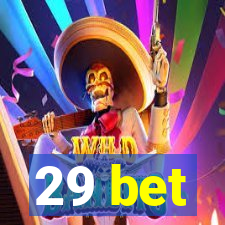 29 bet